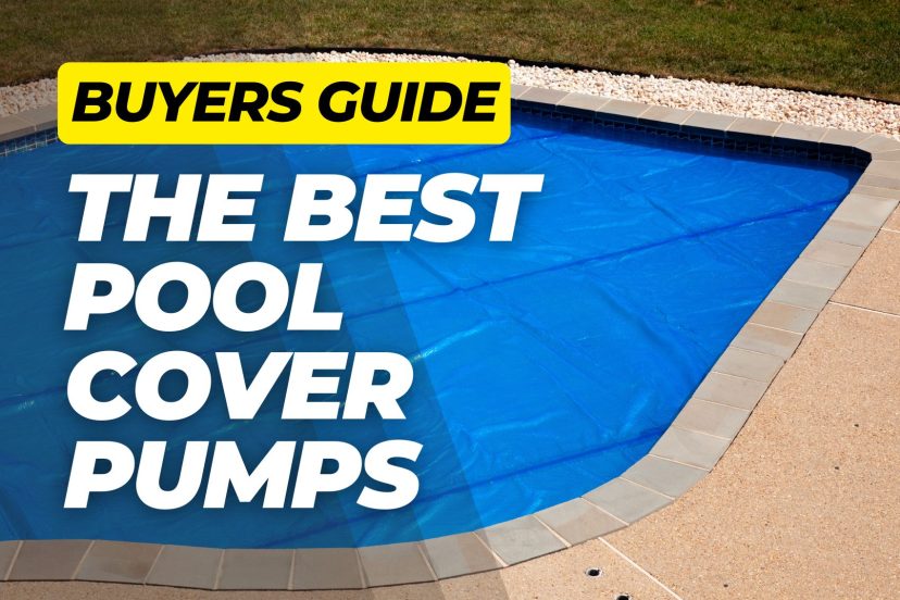 Blue pool cover over inground pool with bold text overlay "BUYERS GUIDE - THE BEST POOL COVER PUMPS"